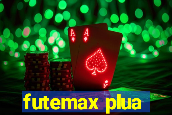 futemax plua